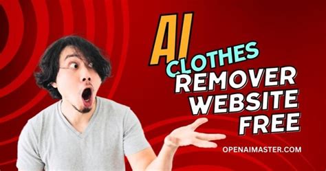 AI Clothes Remover: Remove and Make Sexy Clothes with AI